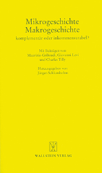 Mikrogeschichte - Makrogeschichte: komplementär oder inkommensurabel?