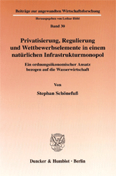 Privatisierung, Regulierung und Wettbewerbselemente in einem natürlichen Infrastrukturmonopol