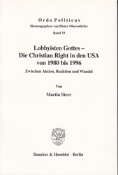 Lobbyisten Gottes - Die Christian Right in den USA von 1980 bis 1996